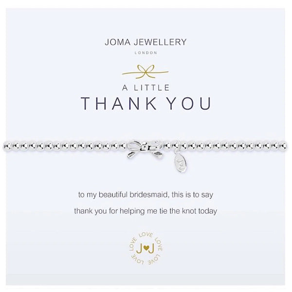 Joma Jewellery - A Little "Thank You ... Bridesmaid" Bracelet