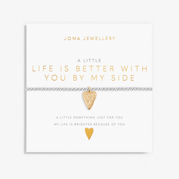 Joma Jewellery - "Life Is Better With You By My Side" Bracelet