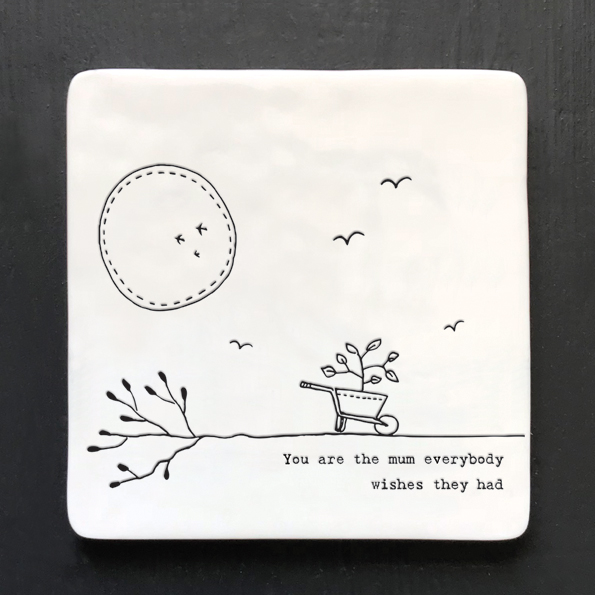 East Of India 'You Are The Mum Everybody Wishes They Had' Coaster