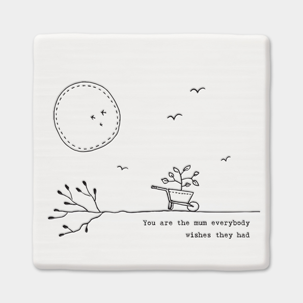 East Of India 'You Are The Mum Everybody Wishes They Had' Coaster