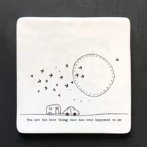 East Of India 'You Are The Best Thing That Ever Happened To Me' Coaster