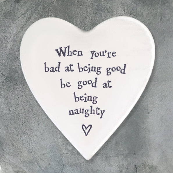 East Of India 'When You're Bad At Being Good, Be Good At Being Naughty' Coaster